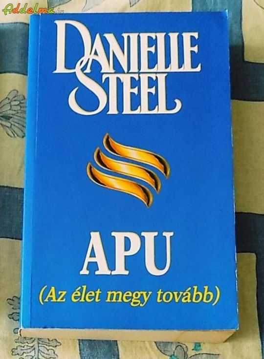 Danielle Steel: Apu (Az élet megy tovább)