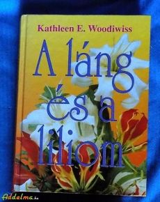 Kathleen E. Woodiwiss: A láng és liliom (1997)