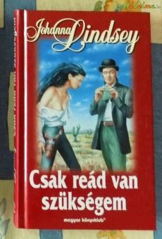 Johanna Lindsey: Csak reád van szükségem (1999)