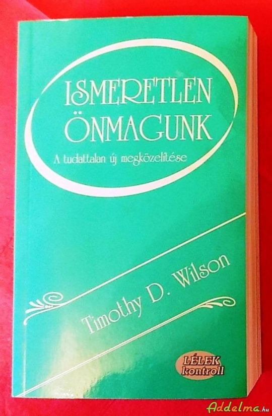 Timothy D. Wilson: Ismeretlen önmagunk