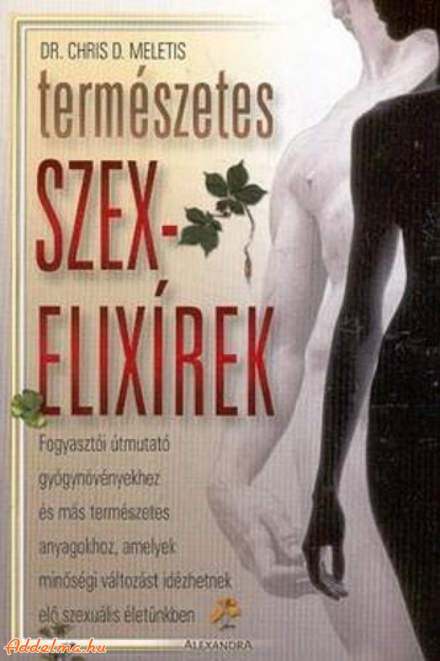 Természetes ​szexelixírek - Chris D. Meletis