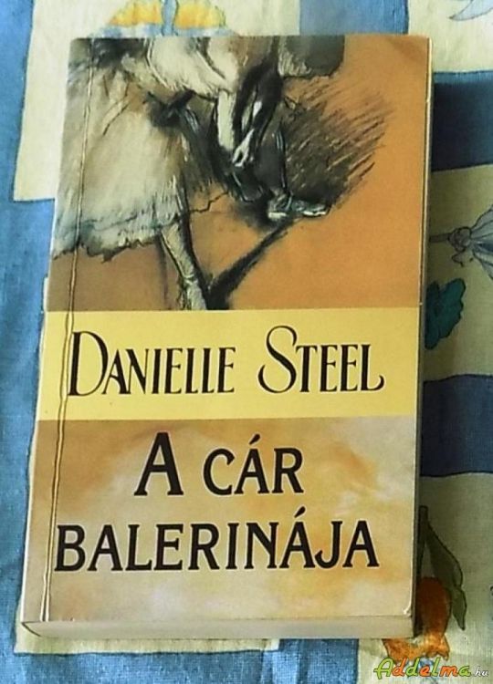 Danielle Steel: A cár balerinája