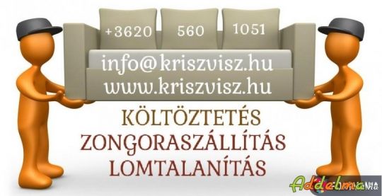 KRISZVISZ AKI MINDENT VISZ! KÖLTÖZTETÉS! +3620-560-1051