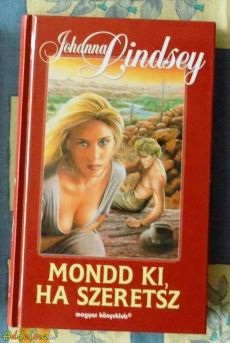 Johanna Lindsey: Mondd ki, ha szeretsz (1998)