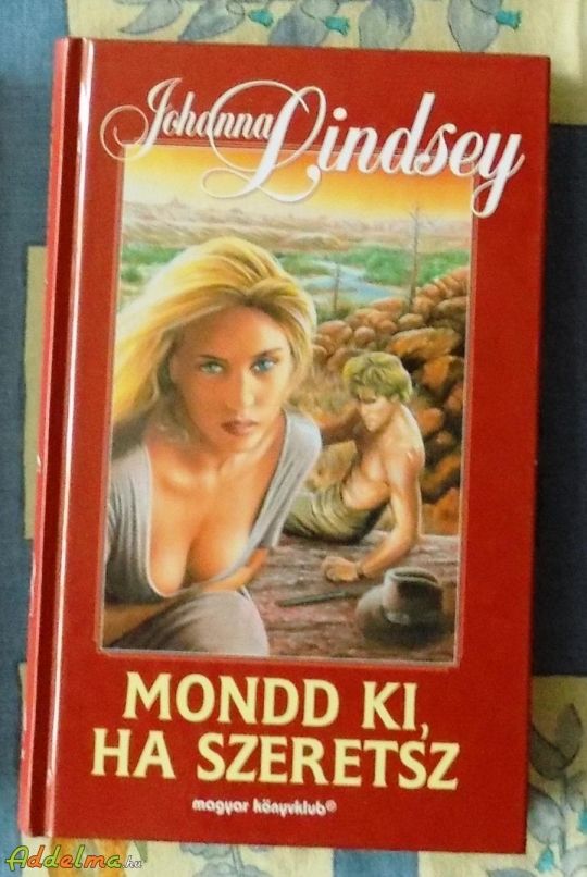 Johanna Lindsey: Mondd ki, ha szeretsz (1998)