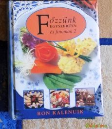 Ron Kalenuik: Főzzünk egyszerűen és finoman 2.