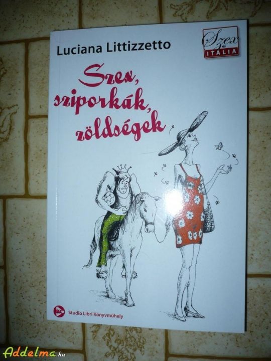 Szex, sziporkák, zöldségek könyv