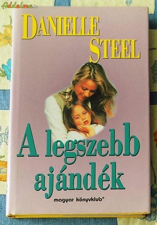 Danielle Steel - A legszebb ajándék (1995)