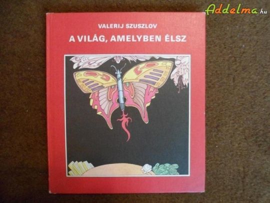 Valerij Szuszlov: A világ, amelyben élsz