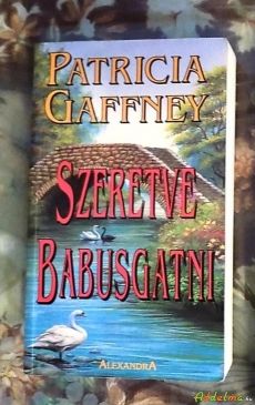 Patricia Gaffney: Szeretve babusgatni