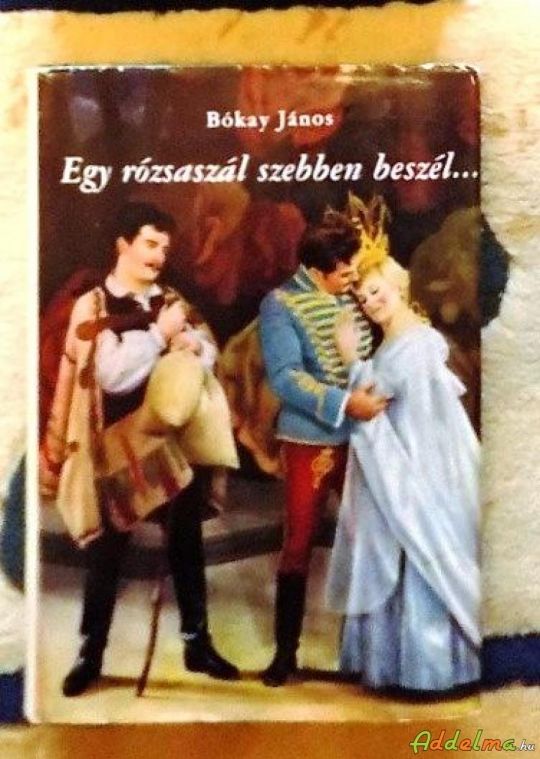 Bókay János: Egy rózsaszál szebben beszél