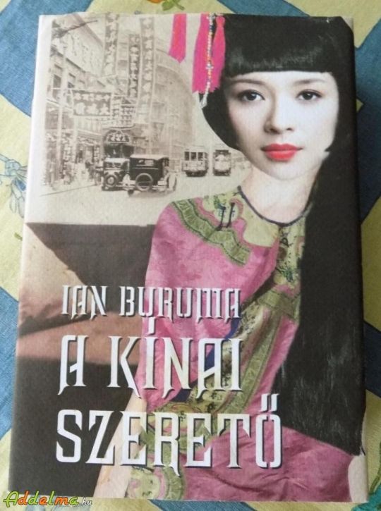 Ian Buruma: A kínai szerető (2008)