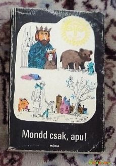 Mondd csak apu