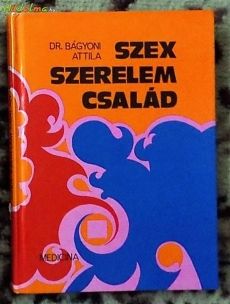 Dr. Bágyoni Attila: Szex, szerelem, család (Medicina/1979)