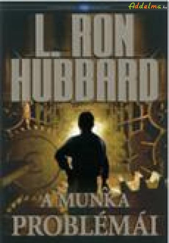 L. Ron Hubbard: A Munka Problémái c. könyv