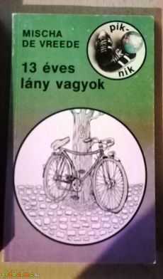 Mischa de Vreede: 13 éves lány vagyok (Móra/1987)