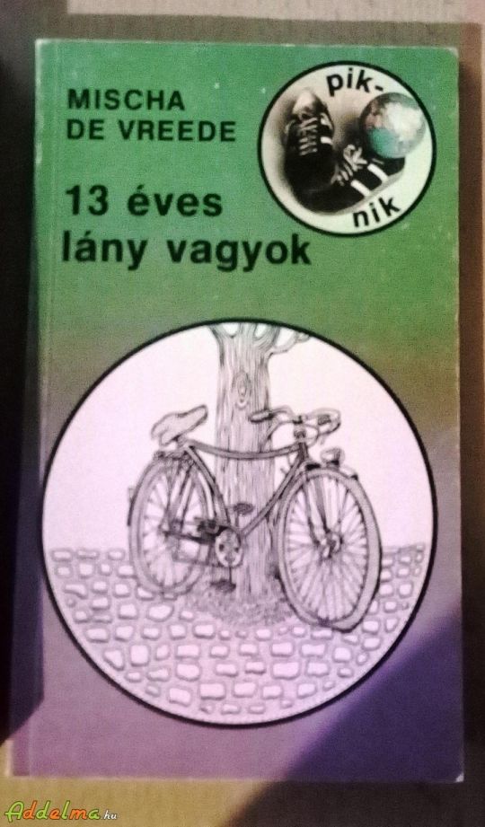 Mischa de Vreede: 13 éves lány vagyok (Móra/1987)