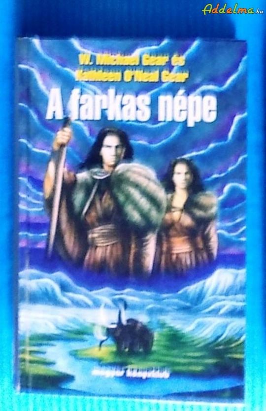 W. Michael Gear – Kathleen O'Neal Gear: A Farkas népe (1997)