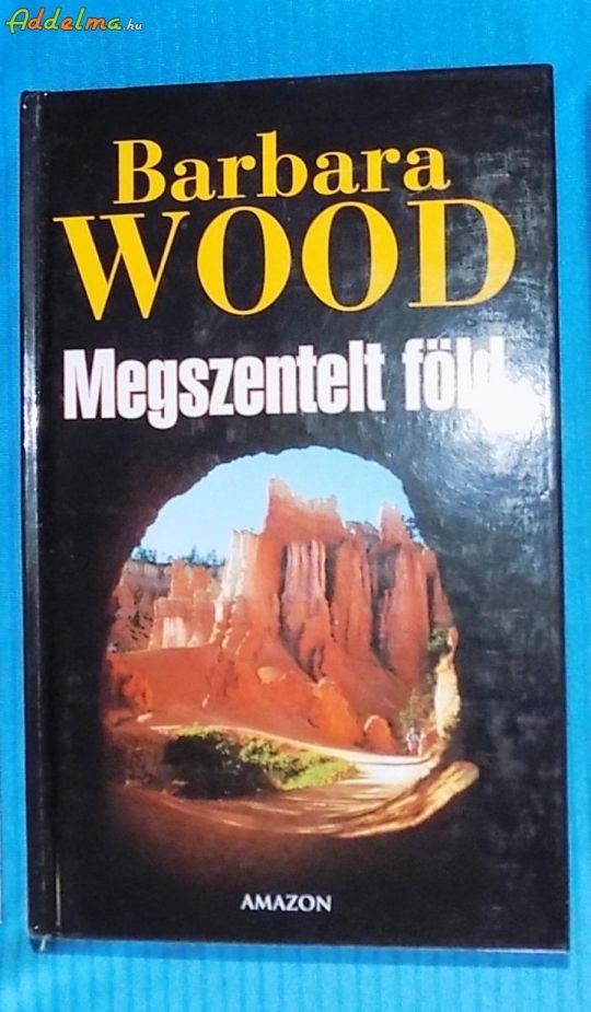 Barbara Wood: A megszentelt föld (2003)