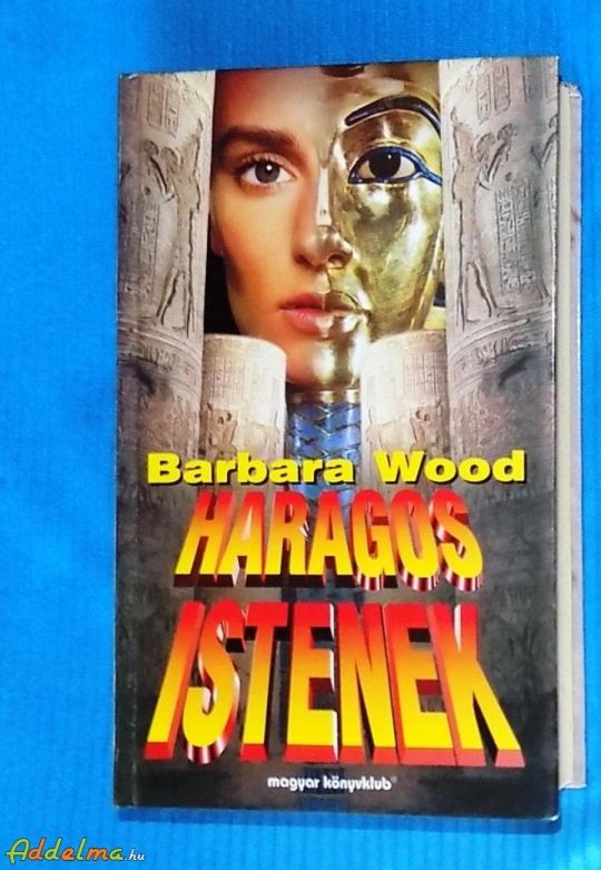 Barbara Wood: Haragos istenek (1997)