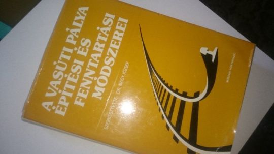 A vasúti pálya építési és fenntartási módsz +üzemi szabályz
