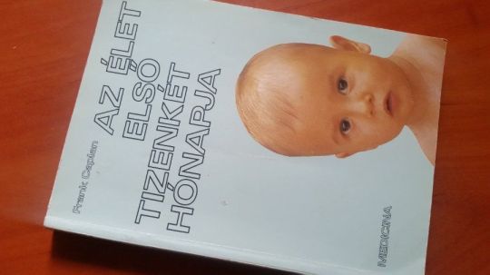 Az élet első tizenkét hónapja -Babát várunk -Újszülöttről