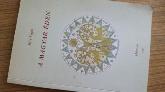 Bíró Lajos: A Magyar Éden