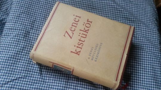 Csíkvári A.: Zenei kistükör + Szabolcsi Bence: A zene története