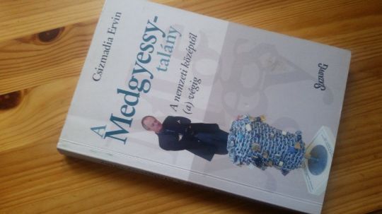 Csizmadia Ervin: A Medgyessy-talány - Horn Gyula: Cölöpök