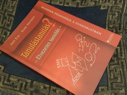 Deli Éva -Buda Mariann: Tanulástanítás? - Élvezetes tanulás