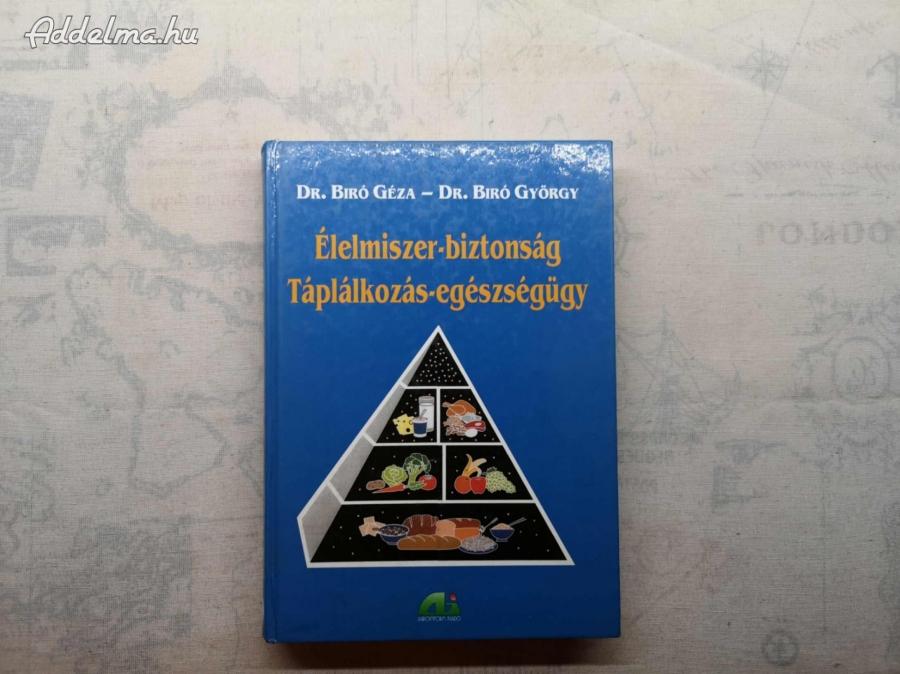 Dr. Biró Géza - Élelmiszer-biztonság, Táplálkozás...