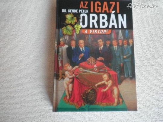 Dr Kende Péter: Az igazi Orbán