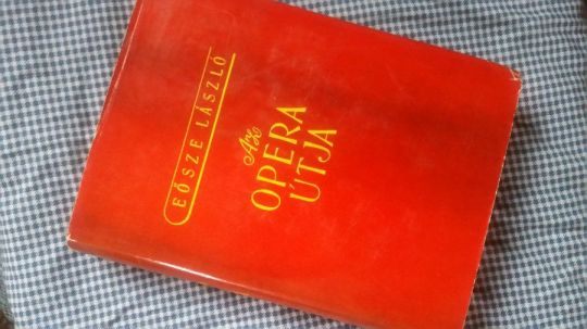 Eősze: Az opera útja +Libretto: Bohémélet,Tosca,Pillangókisa