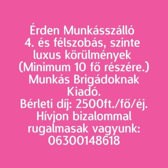 Érden Munkásszálló 2500ft./fő./éj. áron Kiadó!