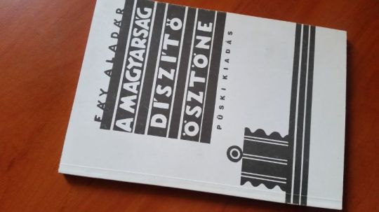 Fáy: A magyarság díszítő ösztöne + kovácsoltvas-művesség