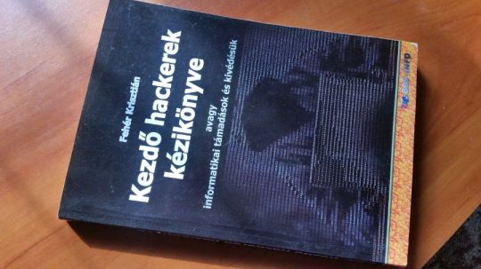 Fehér Krisztián: Kezdő hackerek kézikönyve