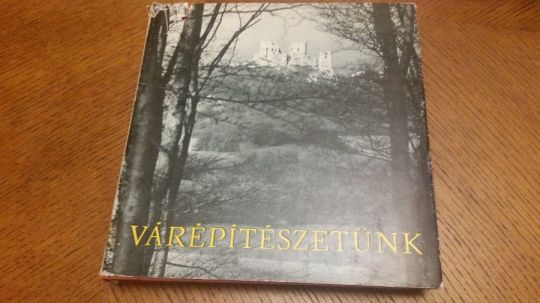 Gerő L.: Várépítészetünk -Várak, várkastélyok, várhelyek Mo