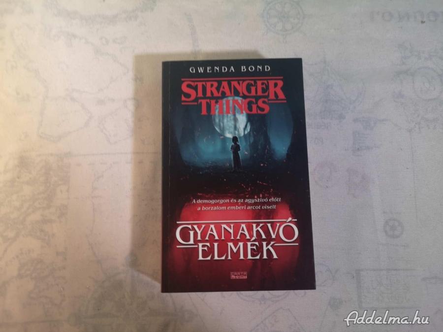 Gwenda Bond - Gyanakvó elmék (Stranger Things)