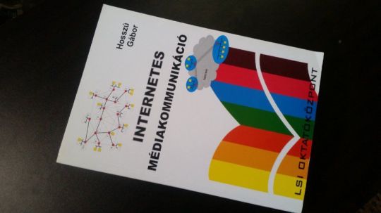 Hosszú G: Internetes médiakommunikáció +infokommunikáció