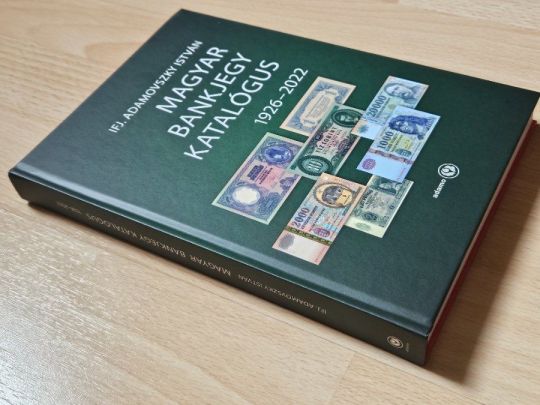 Ifj. Adamovszky István - Magyar Bankjegy Katalógus 1926-2022