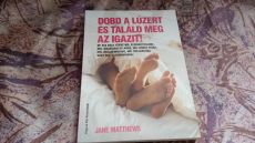 Jane Matthews: Dobd a lúzert és találd meg az igazit!