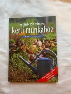 Jó tanácsok minden kerti munkához