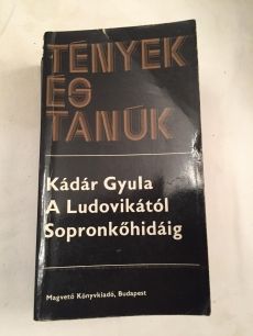 Kádár Gyula:A Ludovikától Sopronkőhidáig 1978