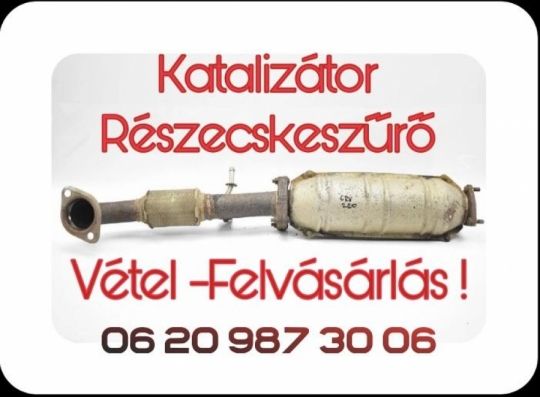 Katalizátor Felvásárlás DPF Vétel