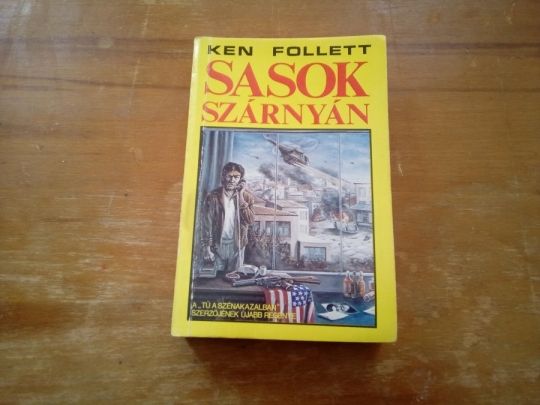 Ken Follett - Sasok szárnyán