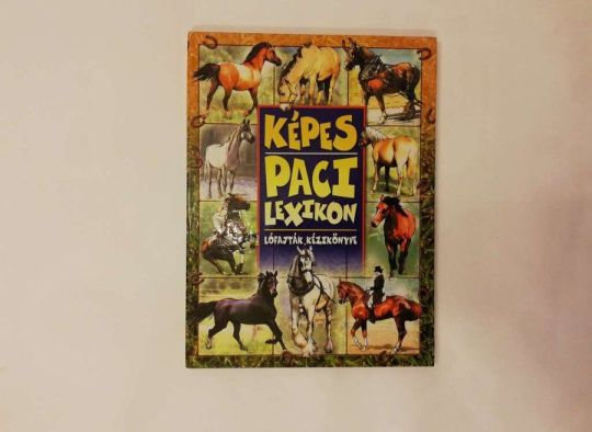 Képes paci lexikon - Lófajták kézikönyve