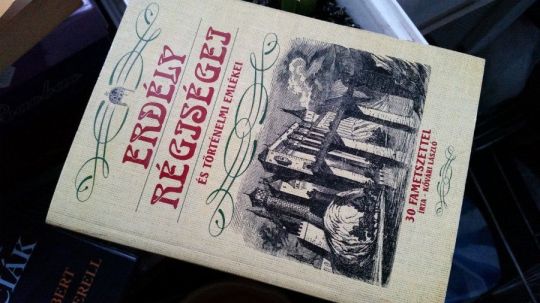 Kőváry L.: Erdély régiségei és történelmi emlékei-1882reprint