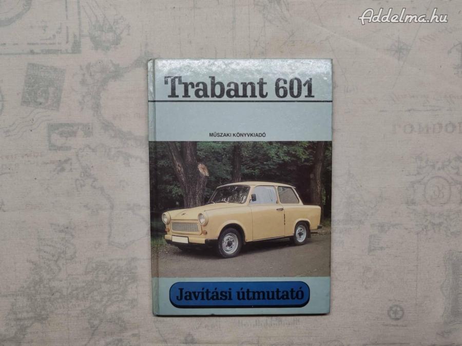 Magyar Tamás, Sárközi Péter - Trabant 601 - Javítási útmutató