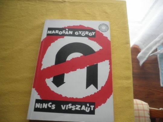 Marosán György:Nincs visszaút.Emlékeim 1948-1956-ig