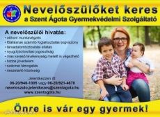 Nevelőszülőt keres a Szent Ágota Gyermekvédelmi Szolgáltató.
